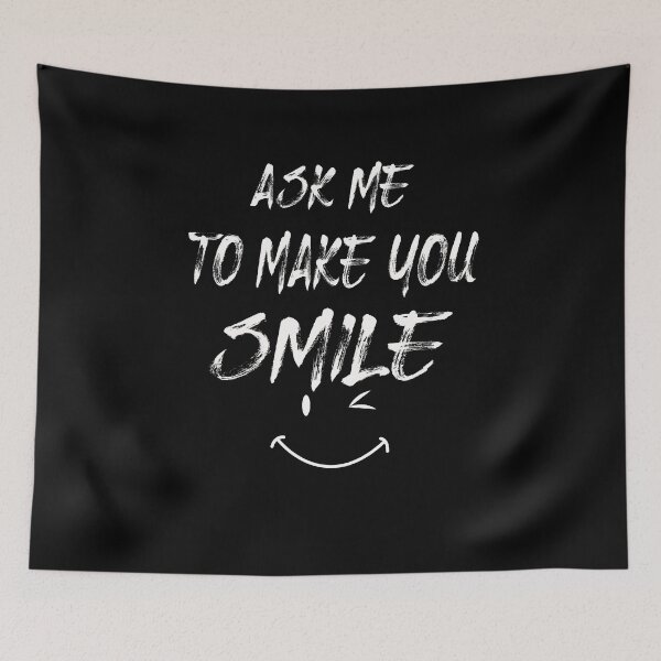 Item preview,    Ask me to make you smile designed and sold by Bachirdz.
