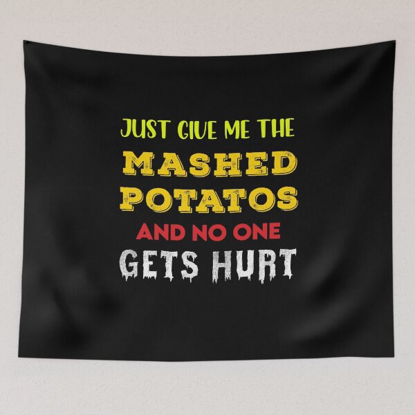 Item preview, Just-Give-Me-The-Mashed-Potatoes-Funny-Thanksgiving-Xmas designed and sold by Avgeek21.
