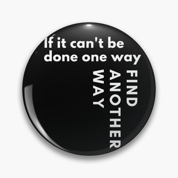 Item preview, If it can't be done one way, find another. Text only design. White text. designed and sold by JellyBeenzz.
