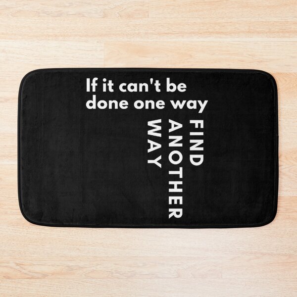 Item preview, If it can't be done one way, find another. Text only design. White text. designed and sold by JellyBeenzz.