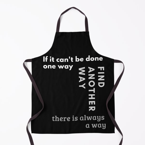 Item preview, If it can't be done one way, find another way. There is always a way. Text only design. White, grey text. designed and sold by JellyBeenzz.