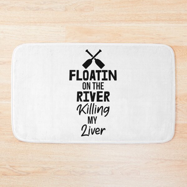 Item preview, Floatin On The River Killin My Liver, Kayaking Lover designed and sold by Vitrina ⭐⭐⭐⭐⭐.