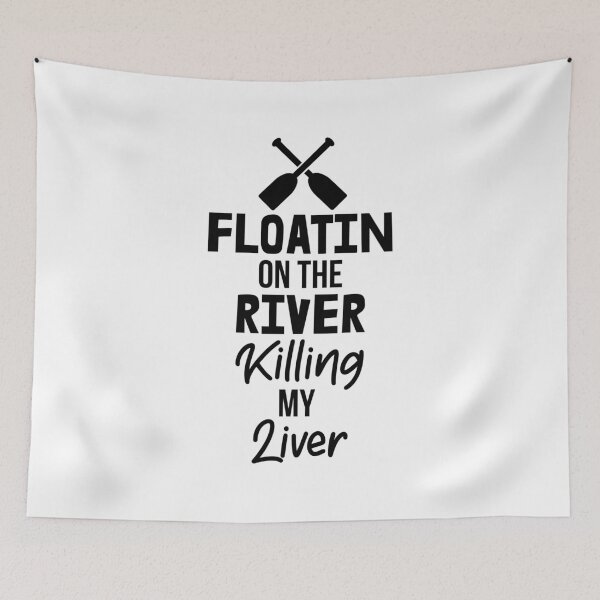 Item preview, Floatin On The River Killin My Liver, Kayaking Lover designed and sold by Vitrina ⭐⭐⭐⭐⭐.