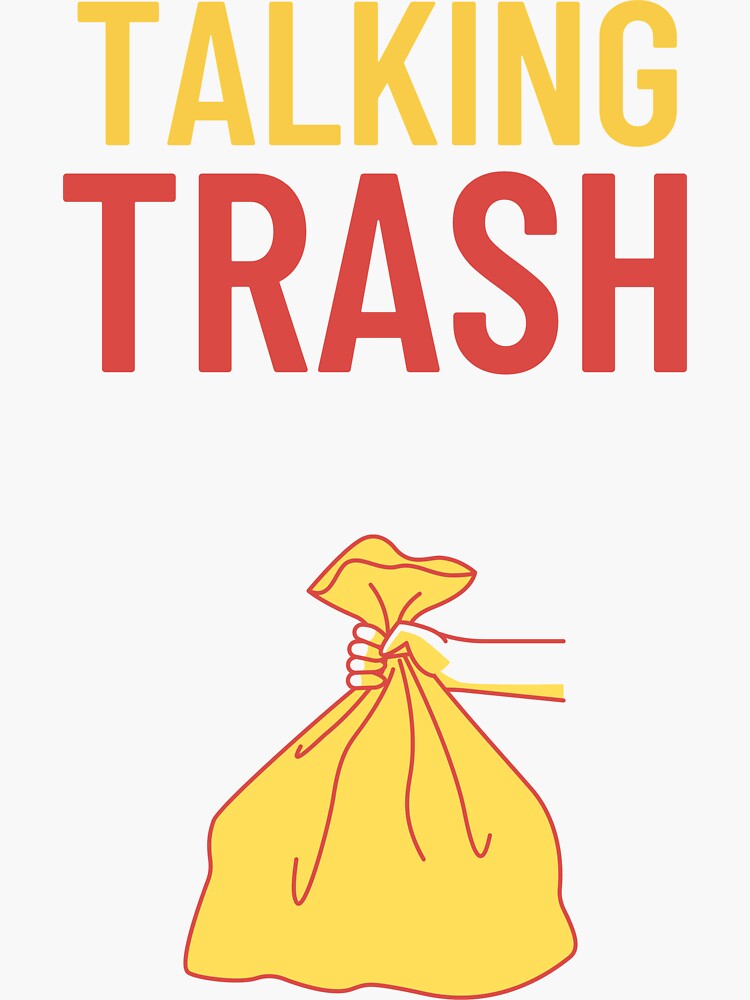 "Talking Trash" Sticker for Sale by daguilon Redbubble