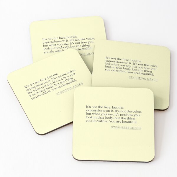 Item preview, Stephenie Meyer - It's not the face, but the expressions on it. It's not the voice, but what you say. It's not how you look in that body, bu designed and sold by BookQuoteMerch.