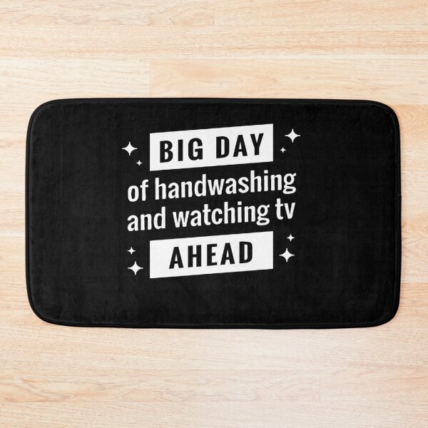 Item preview, Big day of Handwashing And Watching TV Ahead designed and sold by Mriganka Gogoi.