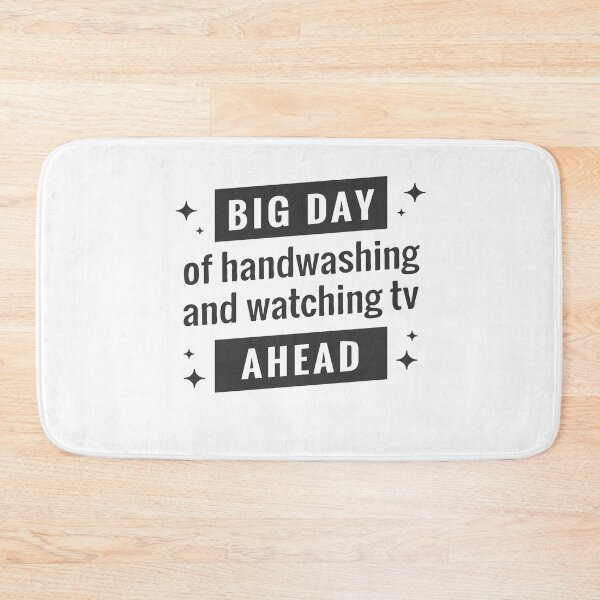 Item preview, Big day of Handwashing And Watching TV Ahead designed and sold by Mriganka Gogoi.