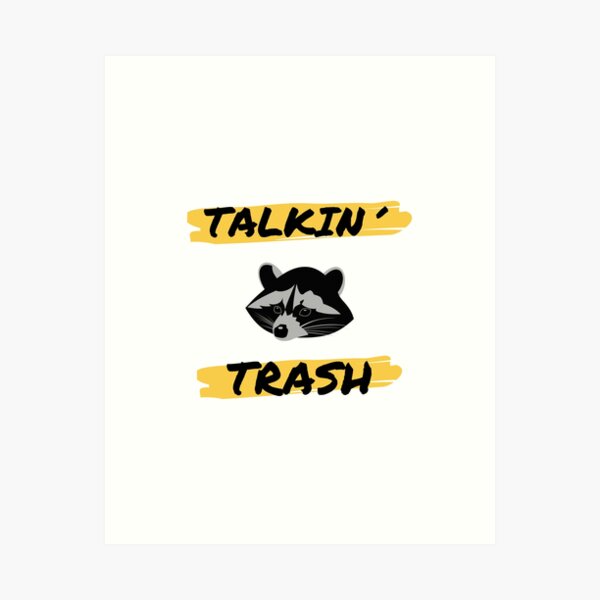 Talkin' Trash - Trash Talk - Posters and Art Prints