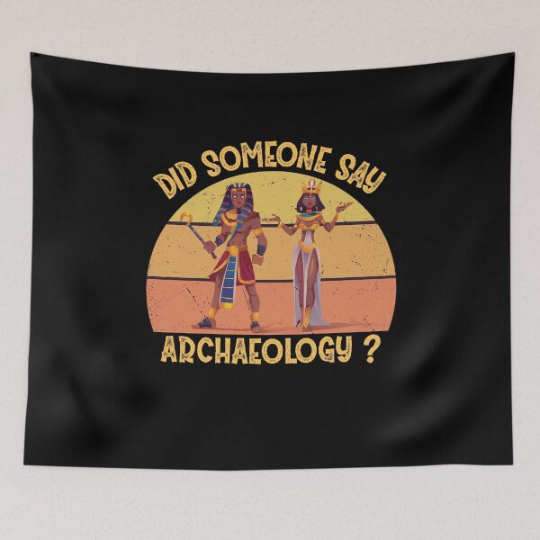 Item preview, Did Someone say Archaeology ? designed and sold by Life Shop.