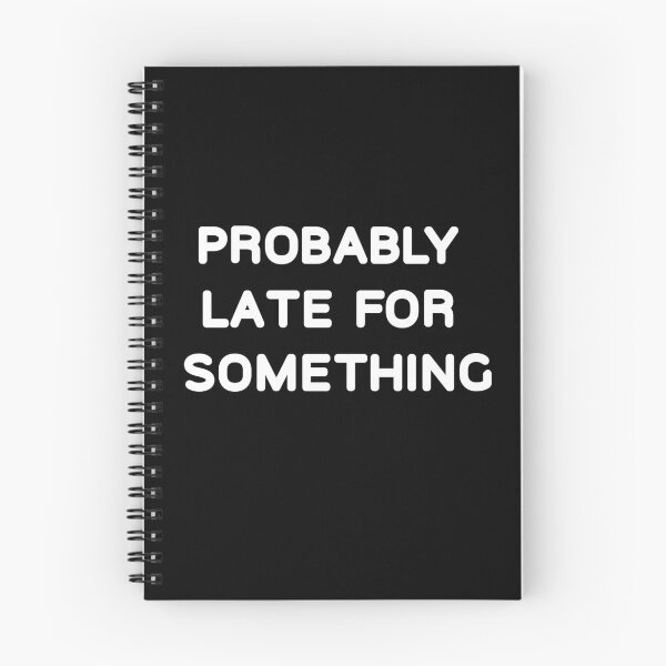 Item preview, Probably Late For Something designed and sold by All in One Design.