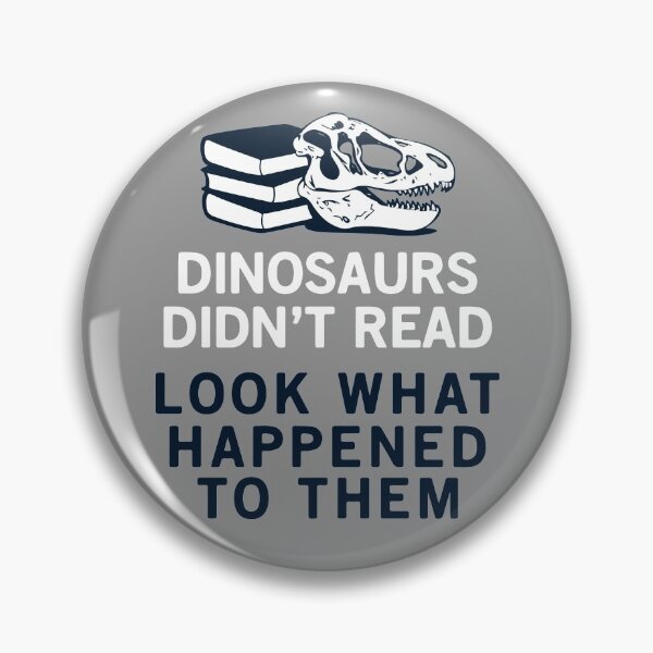 Item preview, Dinosaurs Didnt Read Look What Happened To Them designed and sold by printify.