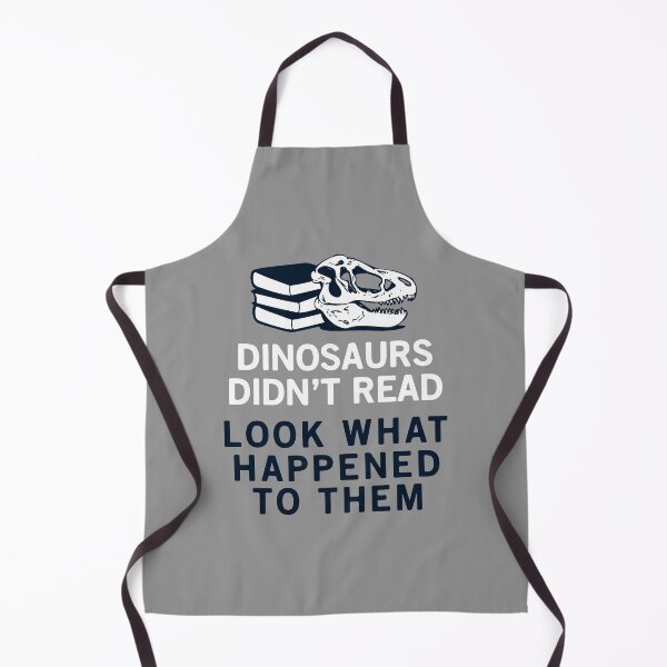 Item preview, Dinosaurs Didnt Read Look What Happened To Them designed and sold by printify.