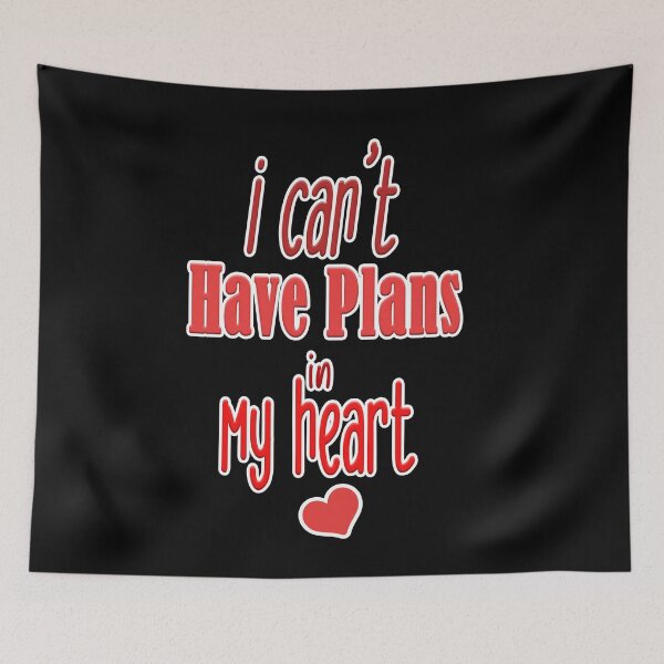 Item preview, I Cant Have Plans In My Heart designed and sold by Bouchfashions.