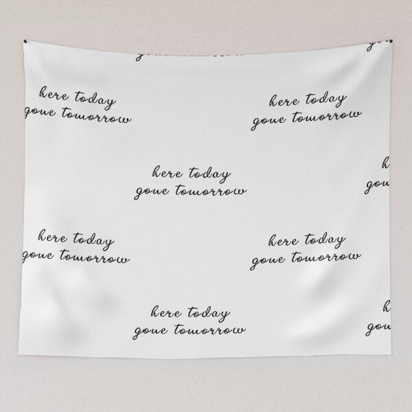 Item preview, here today gone tomorrow designed and sold by MBartistic.
