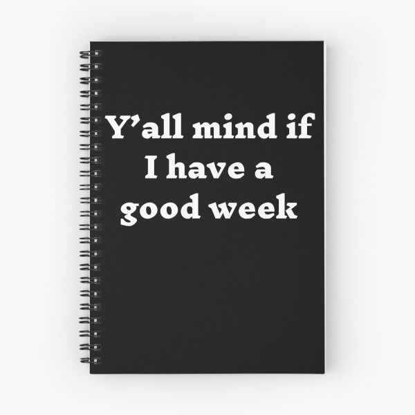 Item preview, Y’all mind if I have a good week designed and sold by Stylekingdom.