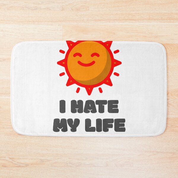 Item preview, I Hate My Life designed and sold by JohnnyTaco.