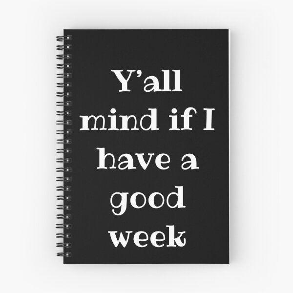Item preview, Y’all mind if I have a good week designed and sold by Stylekingdom.