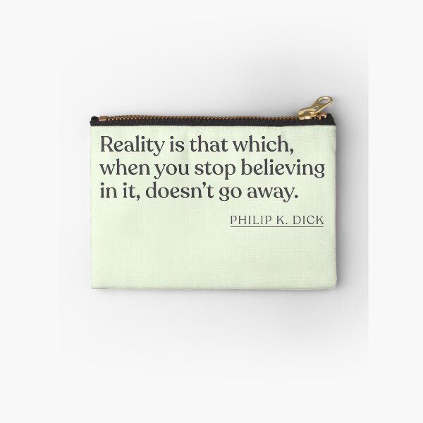 Item preview, Philip K. Dick - Reality is that which, when you stop believing in it, doesn't go away. designed and sold by BookQuoteMerch.