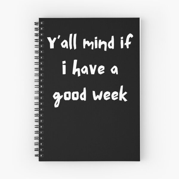 Item preview, Y’all mind if I have a good week designed and sold by Stylekingdom.