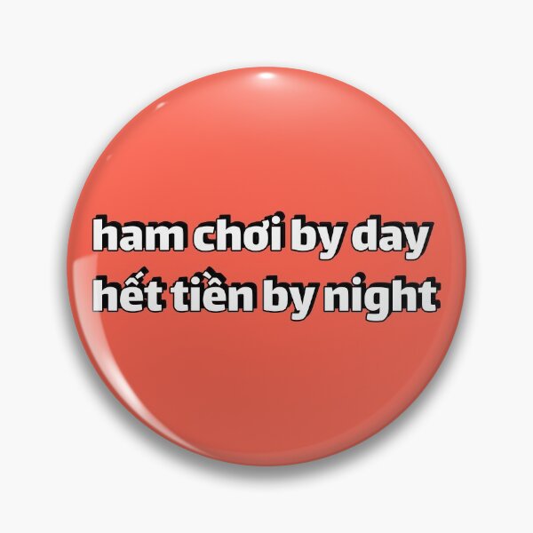 Item preview, ham choi by day het tien by night designed and sold by achuynh12.