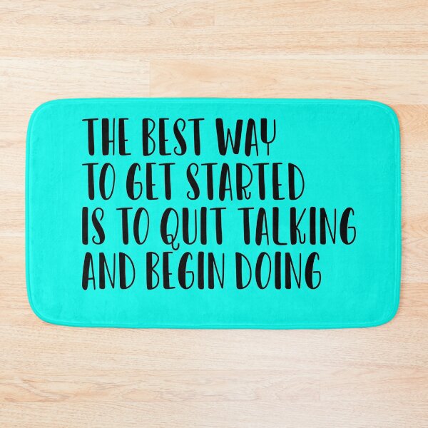 Item preview, Motivational Quote. The best way to get started is to quit talking and begin doing designed and sold by amrmab.