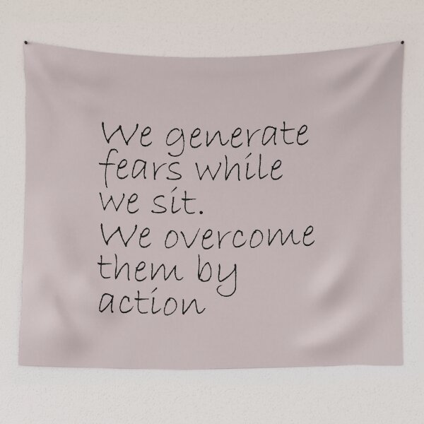 Item preview, We generate fears while we sit. We overcome them by action. Motivational Quote.  designed and sold by amrmab.