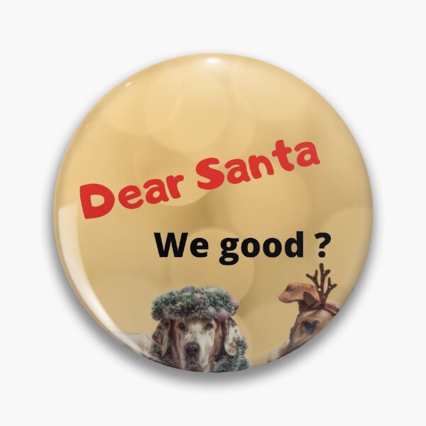 Item preview, Dear Santa We good in gold designed and sold by whitedove457.