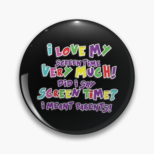 Item preview, I Love My Screen Time Very Much! Did I Say Screen Time? I Meant Parents! designed and sold by Artography Designs.