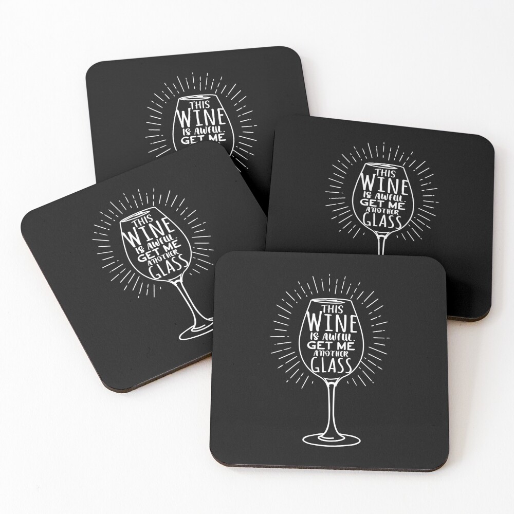 Wine Glass This Wine is Awful Get Me Another Glass Coasters (Set of 4)