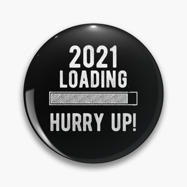 Item preview, 2021 Loading, Hurry Up!  New Years Eve 2020 Bad Year designed and sold by RainbowPandas.