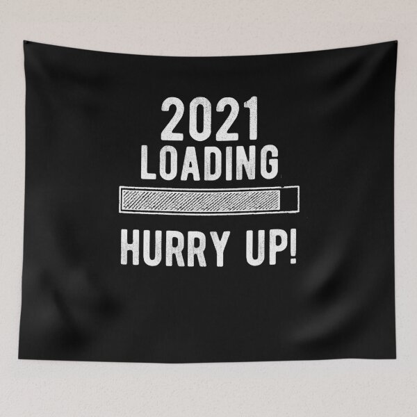 Item preview, 2021 Loading, Hurry Up!  New Years Eve 2020 Bad Year designed and sold by RainbowPandas.