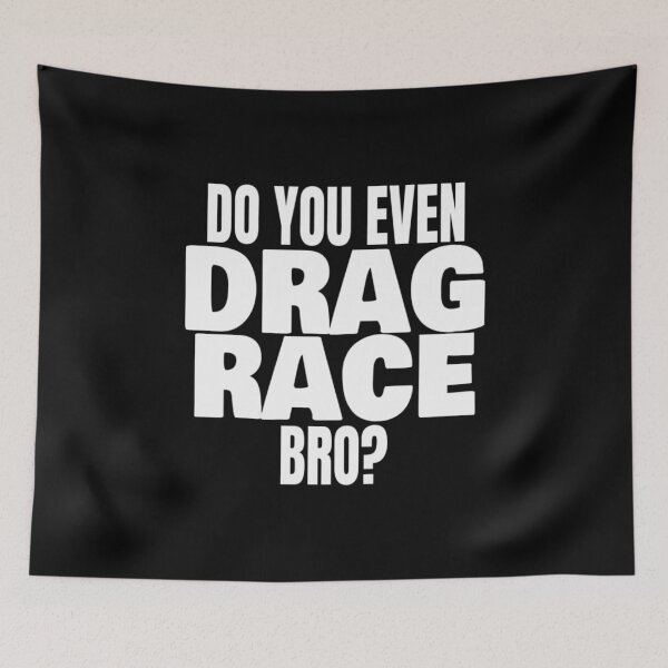Item preview, Do You Even Drag Race Bro Drag Strip T Shirt Merch designed and sold by PRINTS2HOT.