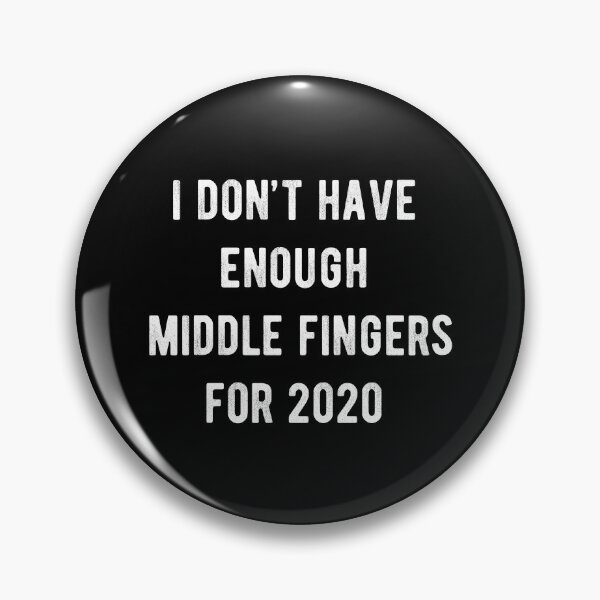 Item preview, I Don't Have Enough Middle Fingers for 2020 designed and sold by RainbowPandas.