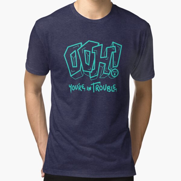Ooh You're in Trouble (Outlined Logo) Tri-blend T-Shirt