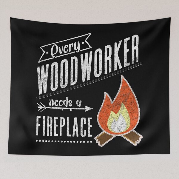Item preview, Every Woodworker Needs a Fireplace for Craftsman and Carpenter  designed and sold by mcshirtface.