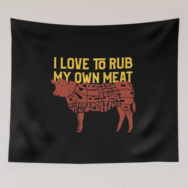 Item preview, Cuts of Meat: I Love to Rub My Meat designed and sold by friendlyspoon.