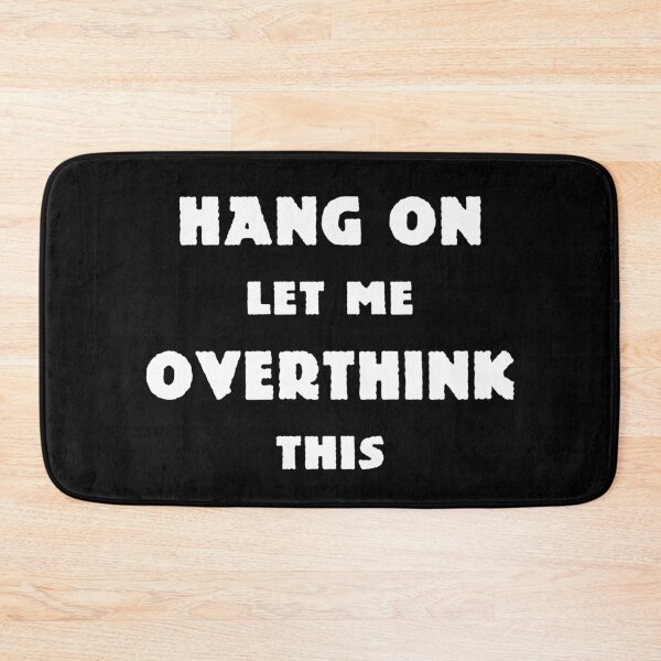 Item preview, Hang on Let Me Overthink This designed and sold by f2error.