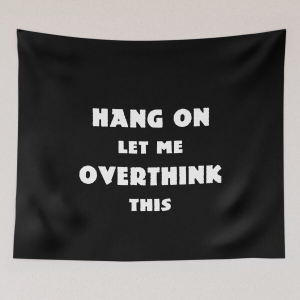 Item preview, Hang on Let Me Overthink This designed and sold by f2error.