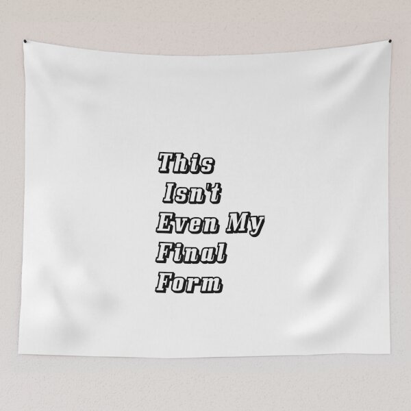Item preview, This Isn't Even My Final Form designed and sold by Mr Wolf.