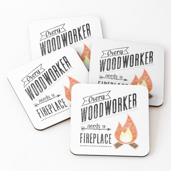 Item preview, Every Woodworker Needs a Fireplace Gift for Craftsman and Carpenter designed and sold by mcshirtface.