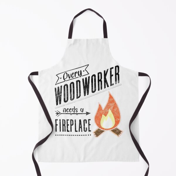 Item preview, Every Woodworker Needs a Fireplace Gift for Craftsman and Carpenter designed and sold by mcshirtface.