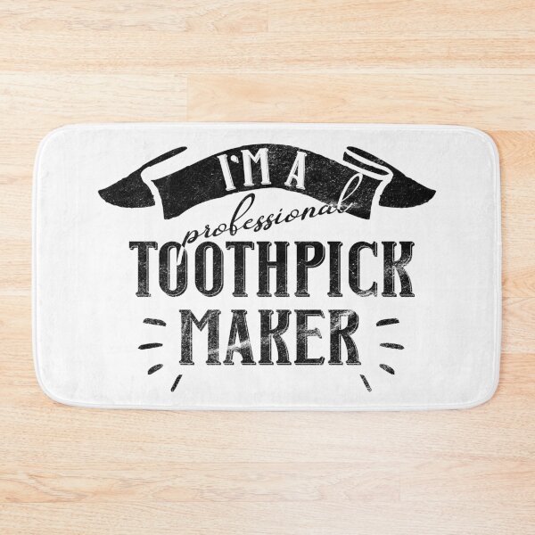 Item preview, I'm a Professional Toothpick Maker for Woodworker and Craftsman designed and sold by mcshirtface.