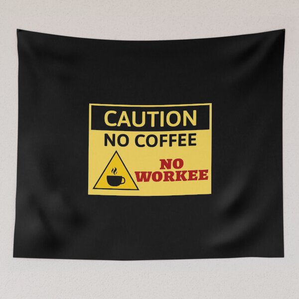 Item preview, Caution No Coffee No Workee , Coffee Lovers Funny Quote designed and sold by lamjar-art.