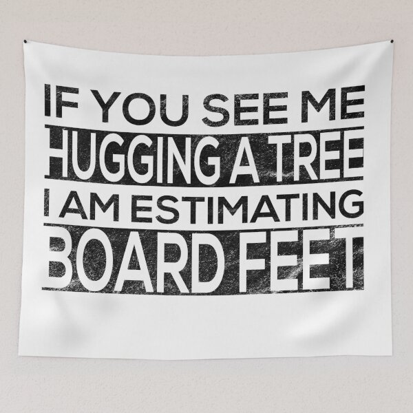 Item preview, If You See Me Hugging a Tree I Am Estimating Board Feet for Craftsman and Woodworker designed and sold by mcshirtface.