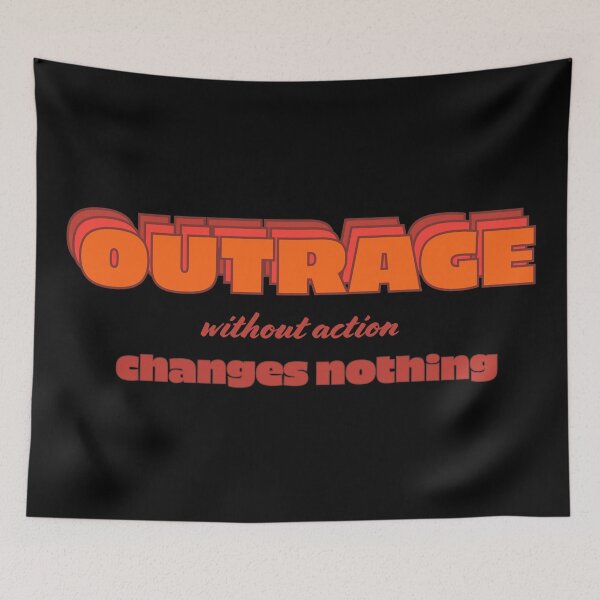 Item preview, Outrage without action designed and sold by candhdesigns.
