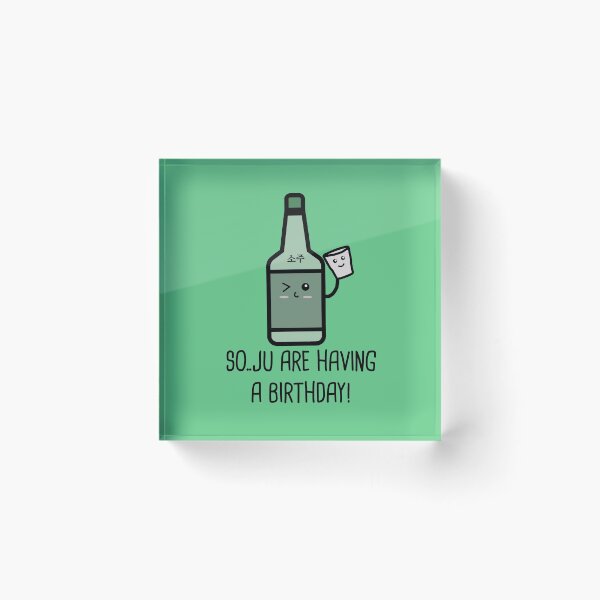 Item preview, Soju Are Having A Birthday Funny Soju Drinking Korean Birthday designed and sold by RainbowPandas.