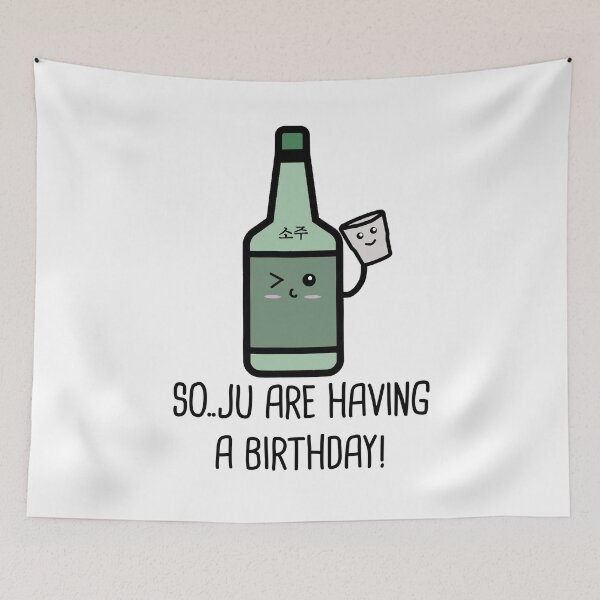 Item preview, Soju Are Having A Birthday Funny Soju Drinking Korean Birthday designed and sold by RainbowPandas.