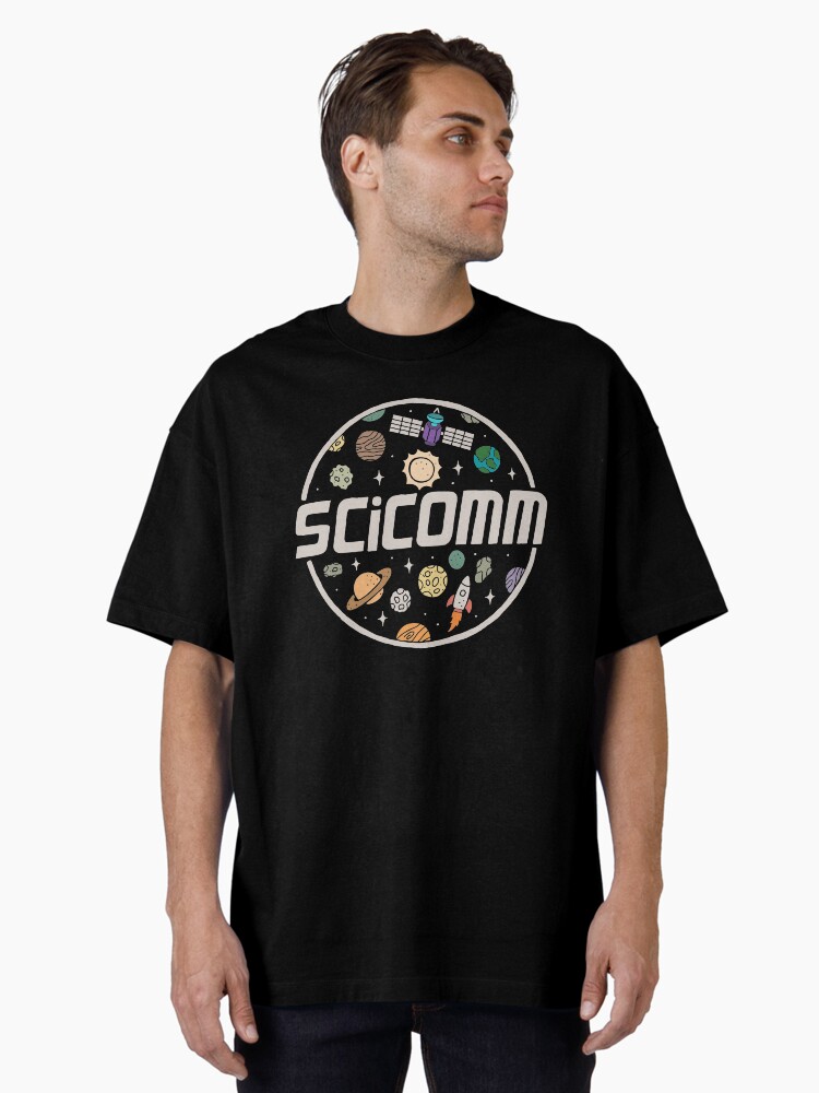 Thumbnail 2 of 7, Oversized T-Shirt, SciComm designed and sold by KellieGerardi.