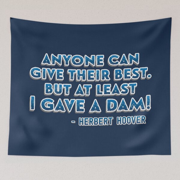 Item preview, "At Least I Gave A Dam" - Herbert Hoover designed and sold by Vertigo Creative.