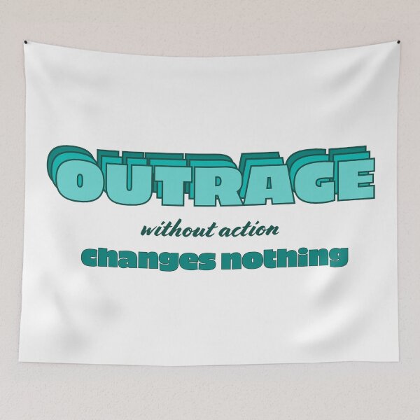 Item preview, Outrage without action designed and sold by candhdesigns.